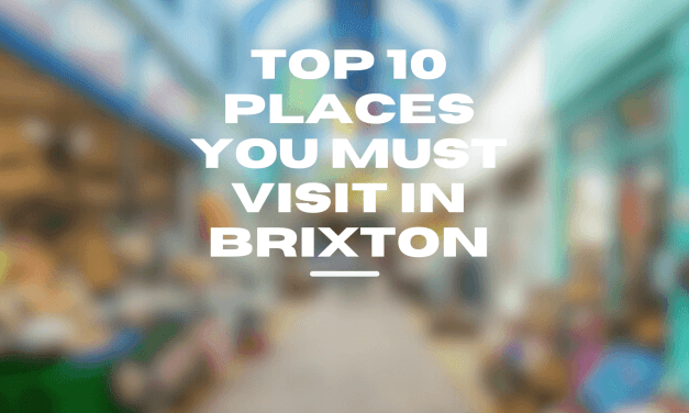 Top 10 places to visit in Brixton