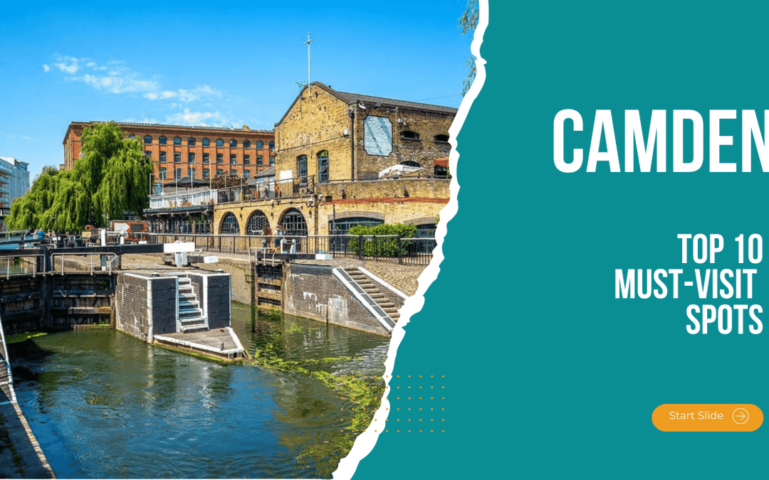“A Local’s Guide to Camden: Top 10 Must-Visit Spots”