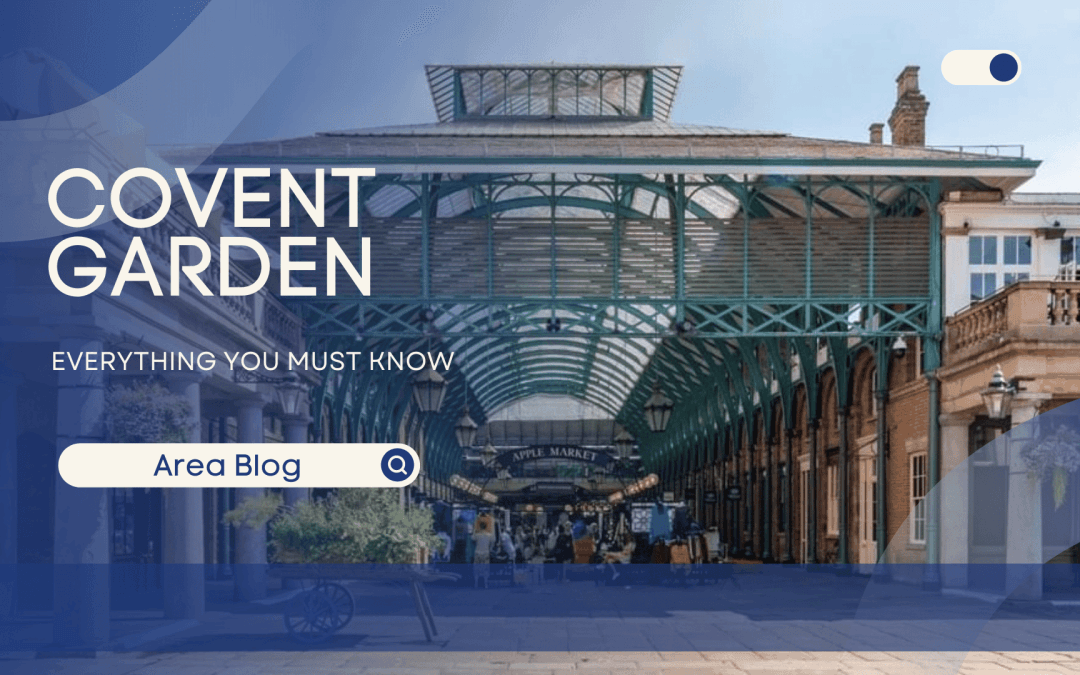 Everything You Must Know about Covent Garden