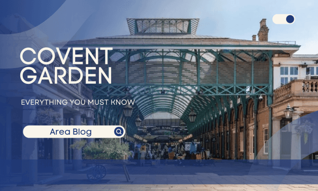 Everything You Must Know about Covent Garden