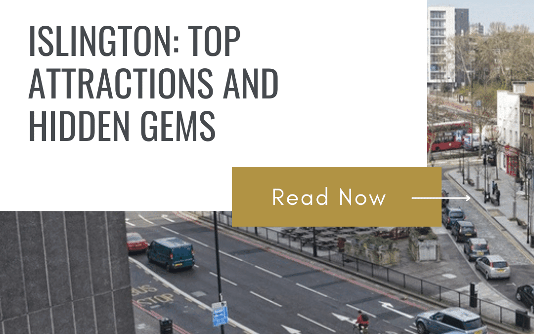 A Local’s Guide to Islington: Top Attractions and Hidden Gems