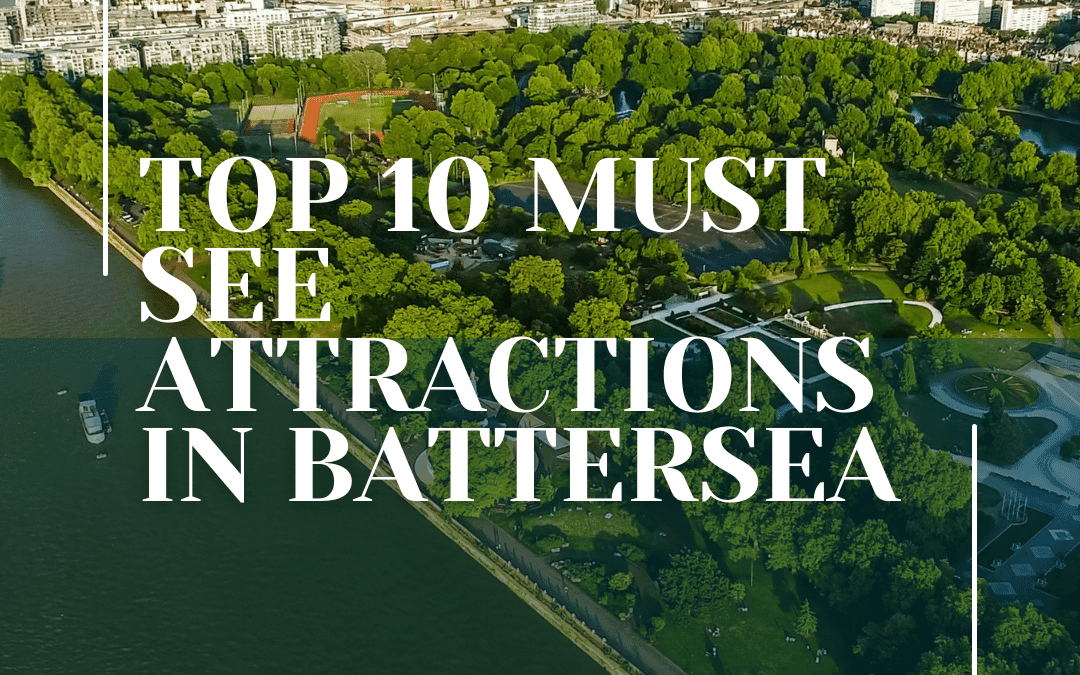 Top 10 Must-See Attractions in Battersea: Unforgettable Experiences Await