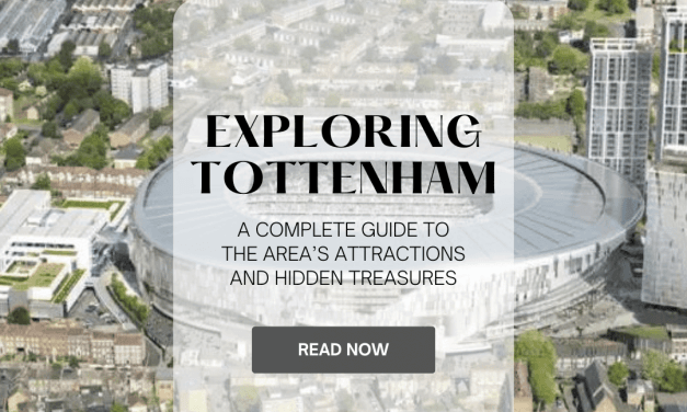 Exploring Tottenham: A Complete Guide to the Area’s Attractions and Hidden Treasures