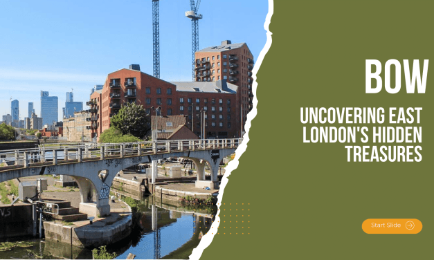 Top 10 Must-Visit Attractions in Bow: Uncovering East London’s Hidden Treasures