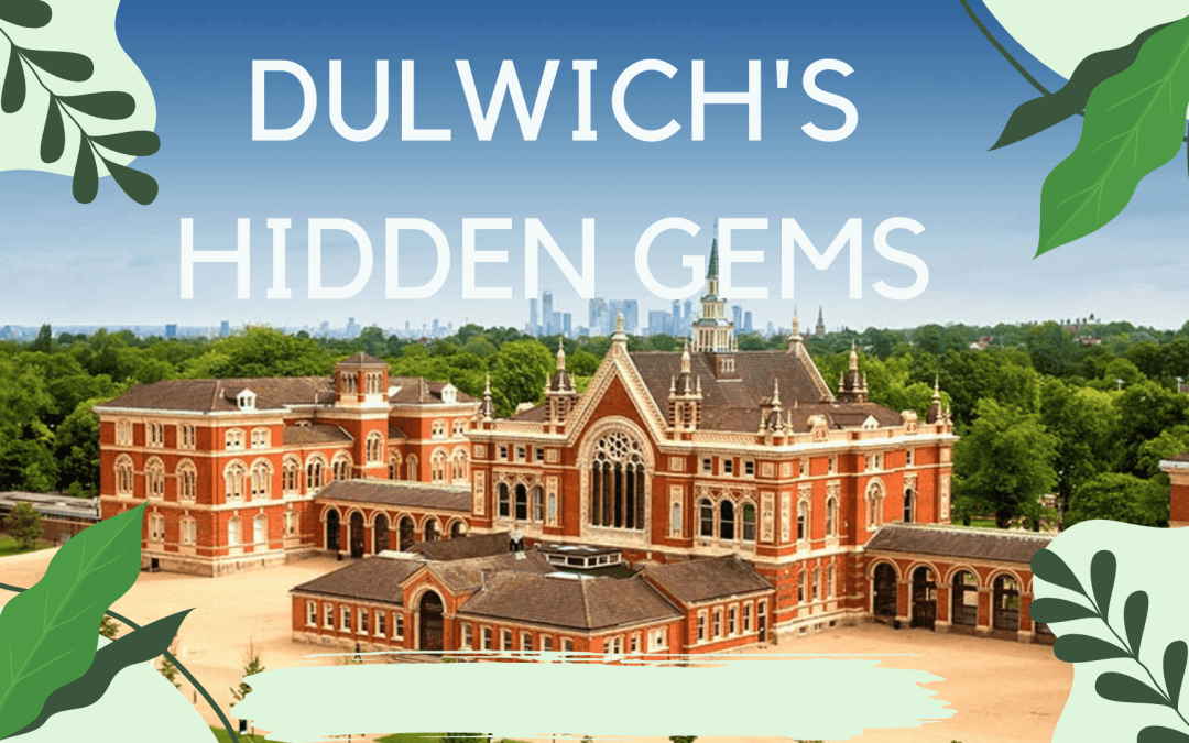 “Dulwich’s Hidden Gems: Uncovering Lesser-Known Spots Worth Visiting”