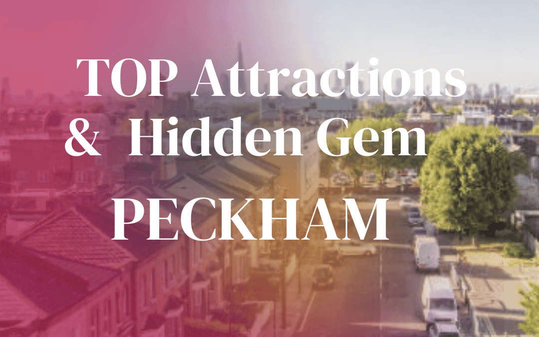 The Ultimate Guide to Exploring Peckham: Top Attractions and Hidden Gems