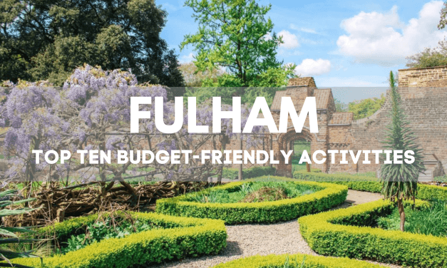 Top Ten Budget-Friendly Activities in Fulham
