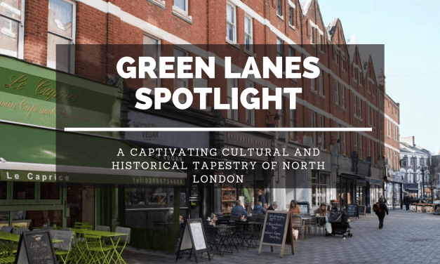 Discover Green Lanes: A Captivating Cultural and Historical Tapestry of North London