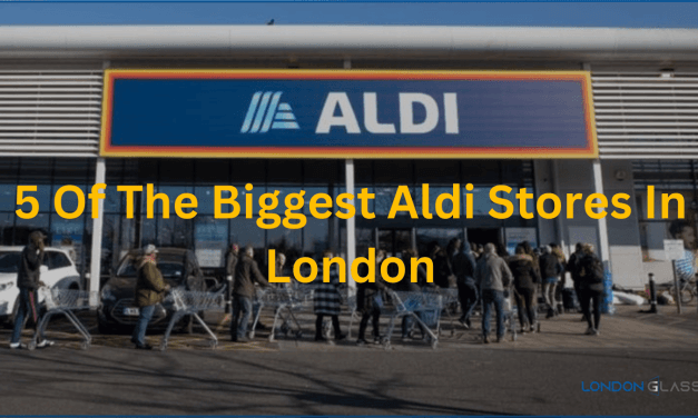 Top 5 Biggest Aldi Store in London