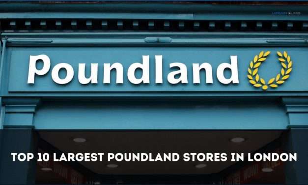 Top 10 Largest Poundland Stores in London
