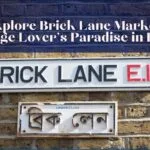 Discover Brick Lane Market: A Treasure Trove of Vintage Finds and Unique Experiences