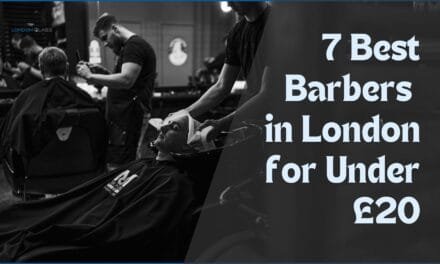 Top 7 London Barbers for Under £20: Quality Haircuts on a Budget.