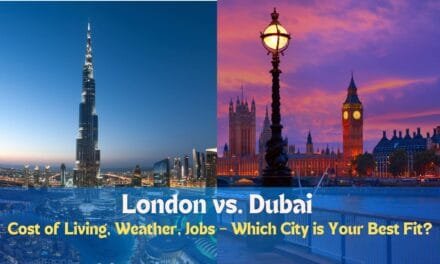 London vs. Dubai: A Detailed Comparison of Size, Cost of Living, Weather, Transportation, and Jobs